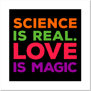 science is real and love is magic Posters and Art